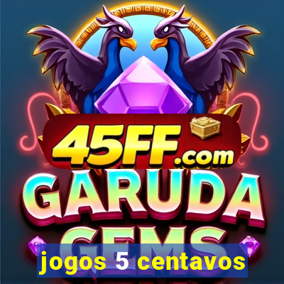 jogos 5 centavos